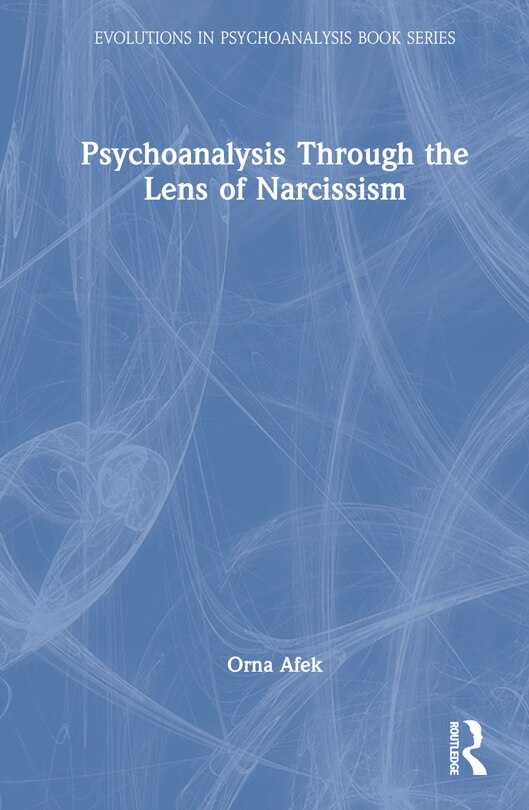 Front cover_Psychoanalysis Through the Lens of Narcissism