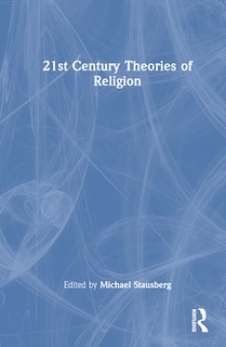 Front cover_21st Century Theories of Religion