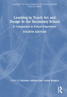 Front cover_Learning to Teach Art and Design in the Secondary School
