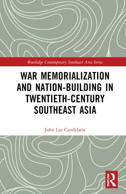 Couverture_War Memorialization and Nation-Building in Twentieth-Century Southeast Asia