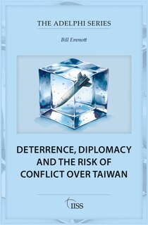 Front cover_Deterrence, Diplomacy and the Risk of Conflict Over Taiwan