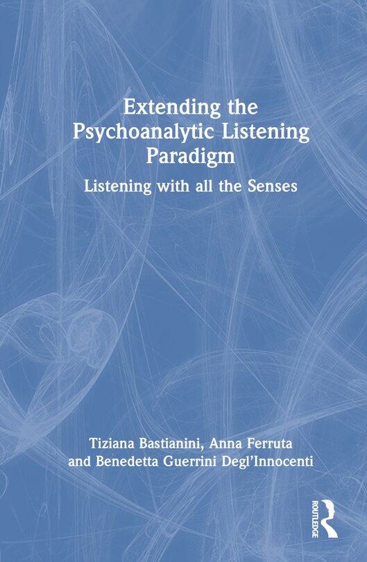 Front cover_Extending the Psychoanalytic Listening Paradigm