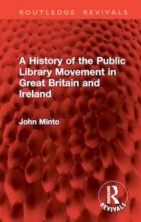 Couverture_A History of the Public Library Movement in Great Britain and Ireland