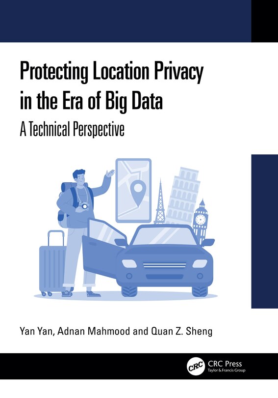 Front cover_Protecting Location Privacy in the Era of Big Data