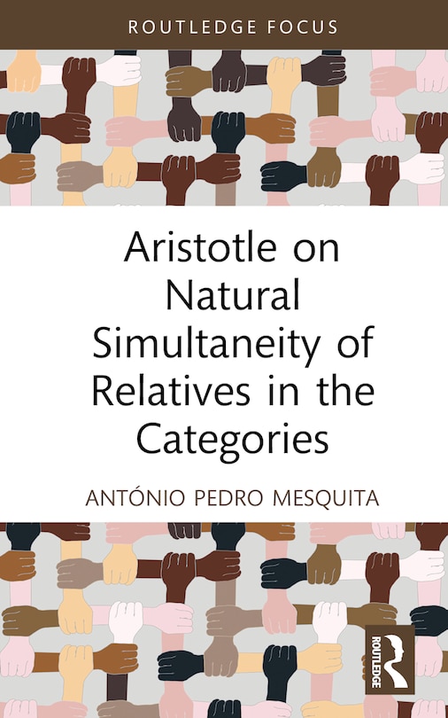 Front cover_Aristotle on Natural Simultaneity of Relatives in the Categories