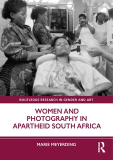 Front cover_Women and Photography in Apartheid South Africa