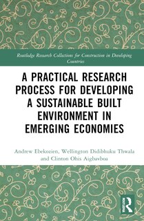 Front cover_A Practical Research Process for Developing a Sustainable Built Environment in Emerging Economies
