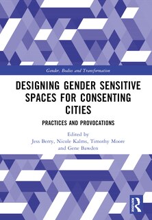 Front cover_Designing Gender Sensitive Spaces for Consenting Cities