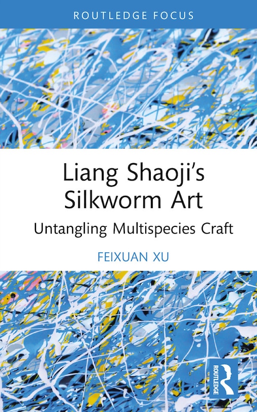 Front cover_Liang Shaoji's Silkworm Art