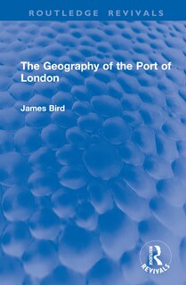 Front cover_The Geography of the Port of London