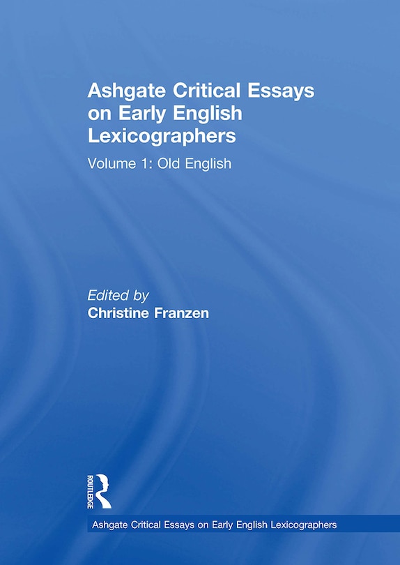 Front cover_Ashgate Critical Essays on Early English Lexicographers