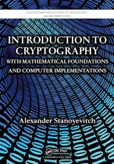 Front cover_Introduction to Cryptography with Mathematical Foundations and Computer Implementations