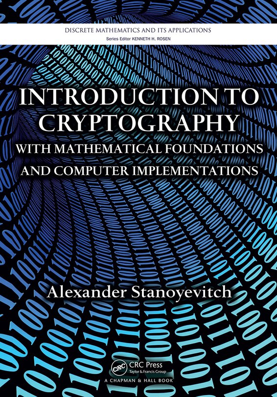 Front cover_Introduction to Cryptography with Mathematical Foundations and Computer Implementations