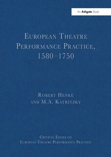 Front cover_European Theatre Performance Practice, 1580-1750