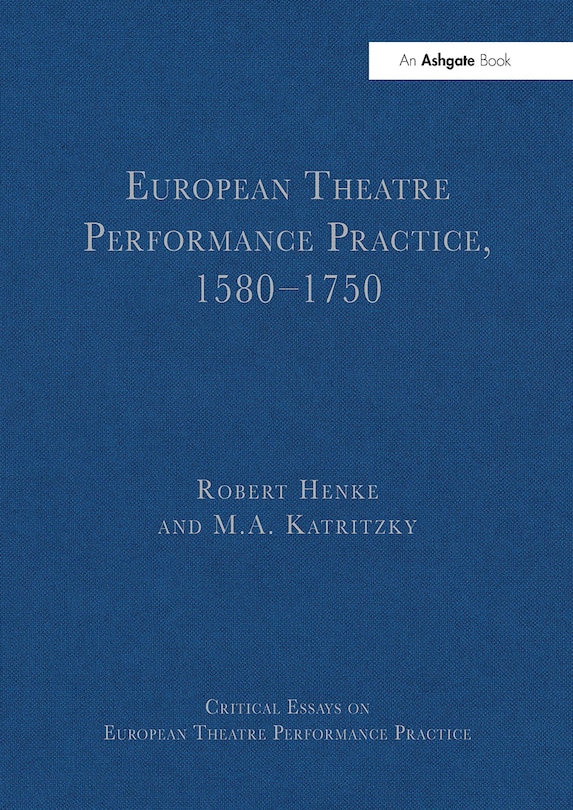 Front cover_European Theatre Performance Practice, 1580-1750