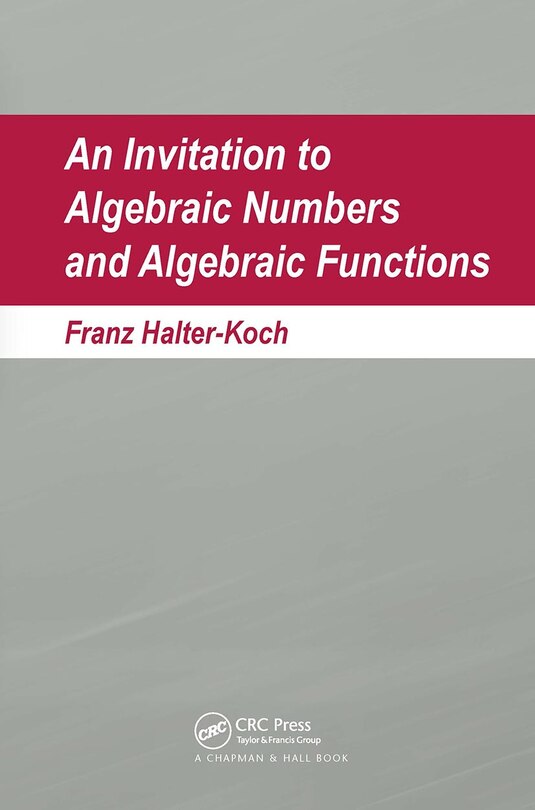 Front cover_An Invitation To Algebraic Numbers And Algebraic Functions