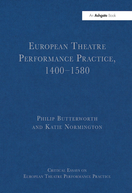 Front cover_European Theatre Performance Practice, 1400-1580