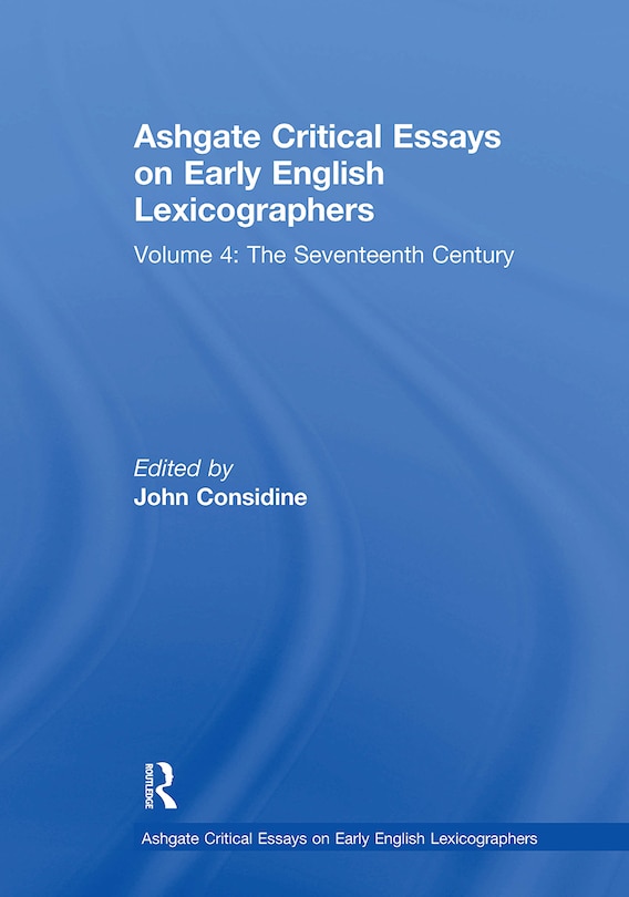 Front cover_Ashgate Critical Essays on Early English Lexicographers