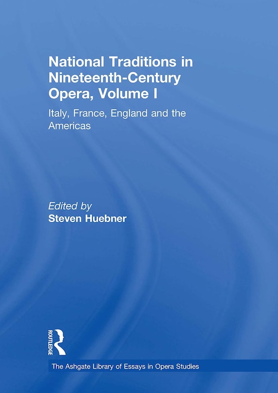 Front cover_National Traditions in Nineteenth-Century Opera, Volume I