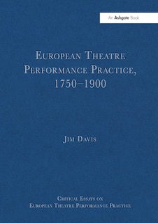 Couverture_European Theatre Performance Practice, 1750-1900