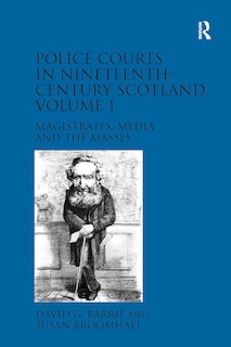 Couverture_Police Courts in Nineteenth-Century Scotland, Volume 1