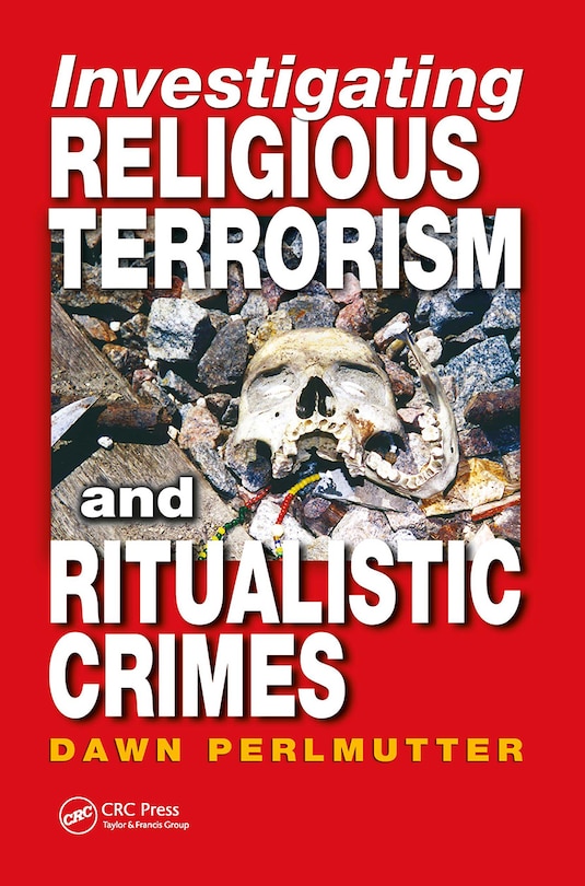 Front cover_Investigating Religious Terrorism and Ritualistic Crimes