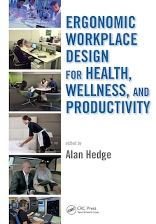 Front cover_Ergonomic Workplace Design for Health, Wellness, and Productivity