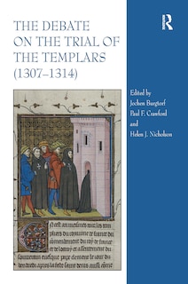 Front cover_Debate on the Trial of the Templars (1307-1314)