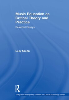Front cover_Music Education as Critical Theory and Practice