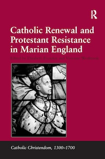 Front cover_Catholic Renewal and Protestant Resistance in Marian England