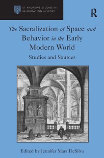Couverture_The Sacralization of Space and Behavior in the Early Modern World