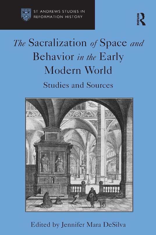 Couverture_The Sacralization of Space and Behavior in the Early Modern World