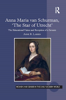 Couverture_Anna Maria van Schurman, 'The Star of Utrecht'