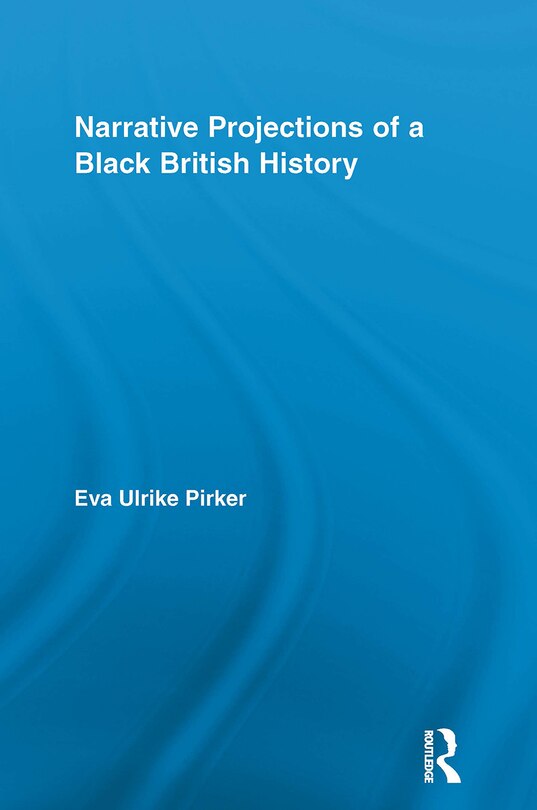 Front cover_Narrative Projections of a Black British History