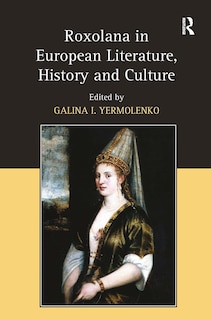 Couverture_Roxolana in European Literature, History and Culture