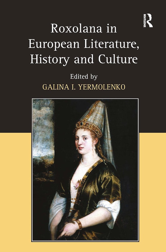Couverture_Roxolana in European Literature, History and Culture