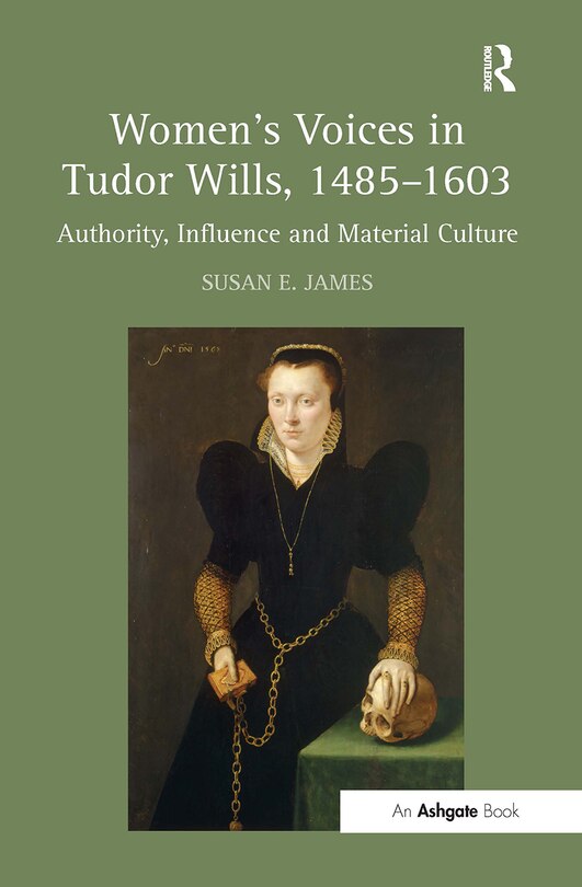 Front cover_Women's Voices in Tudor Wills, 1485-1603