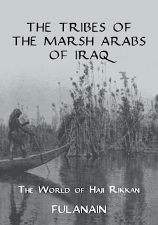 Couverture_The Tribes Of The Marsh Arabs of Iraq