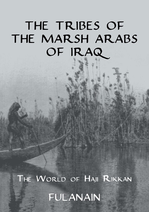 Couverture_The Tribes Of The Marsh Arabs of Iraq