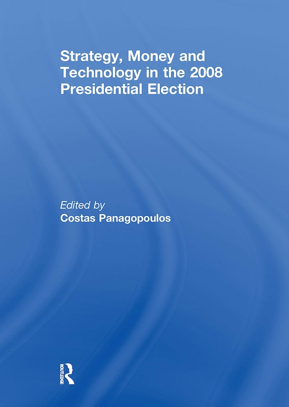 Couverture_Strategy, Money and Technology in the 2008 Presidential Election