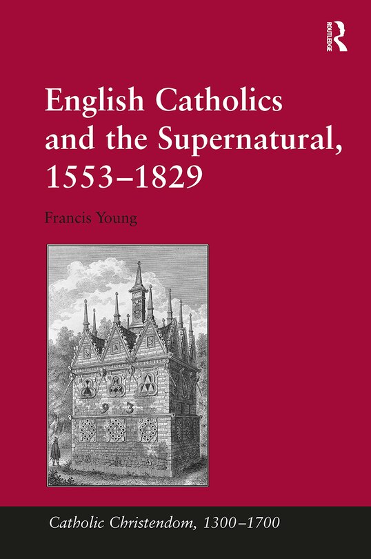 Couverture_English Catholics and the Supernatural, 1553-1829