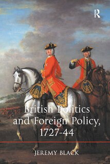 Front cover_British Politics and Foreign Policy, 1727-44