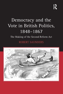 Front cover_Democracy and the Vote in British Politics, 1848-1867