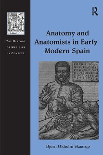 Couverture_Anatomy and Anatomists in Early Modern Spain