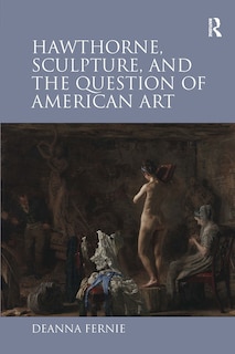 Couverture_Hawthorne, Sculpture, and the Question of American Art
