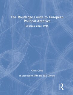 Front cover_The Routledge Guide to European Political Archives