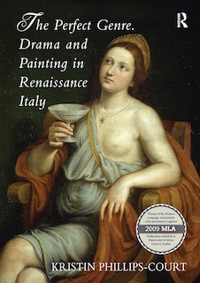 Couverture_The Perfect Genre. Drama and Painting in Renaissance Italy