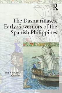 Couverture_The Dasmari'ases, Early Governors of the Spanish Philippines