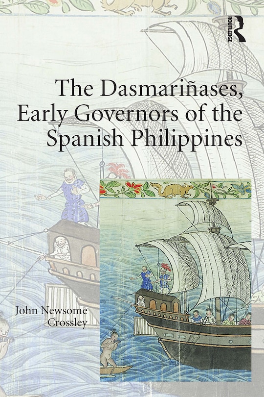 Couverture_The Dasmari'ases, Early Governors of the Spanish Philippines
