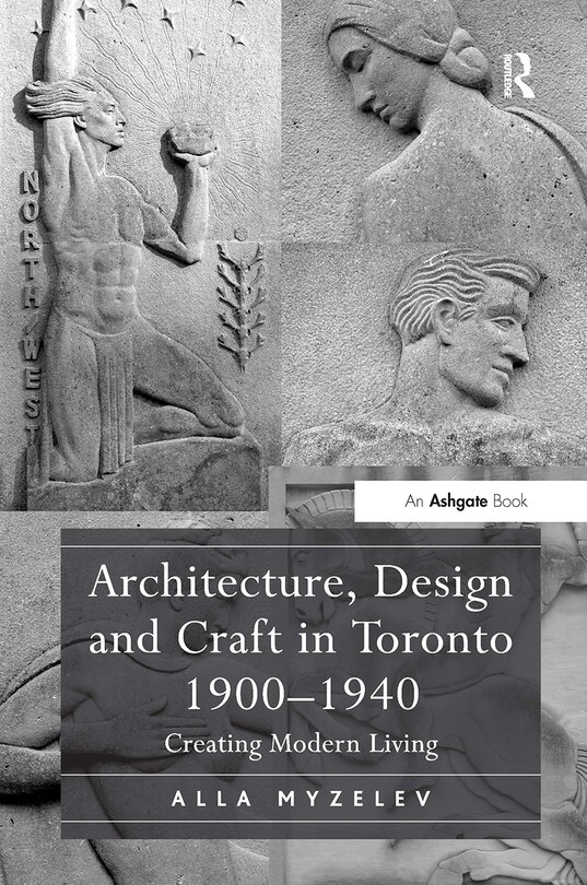 Front cover_Architecture, Design and Craft in Toronto 1900-1940
